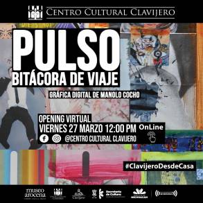 Pulsos, muestra virtual en el Centro Cultural Clavijero   